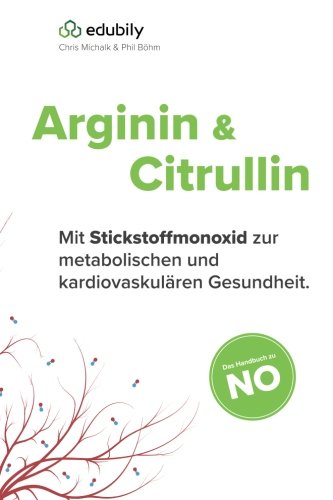 Beispielbild fr Arginin und Citrullin: Mit Stickstoffmonoxid zur metabolischen und kardiovaskulaeren Gesundheit. zum Verkauf von medimops