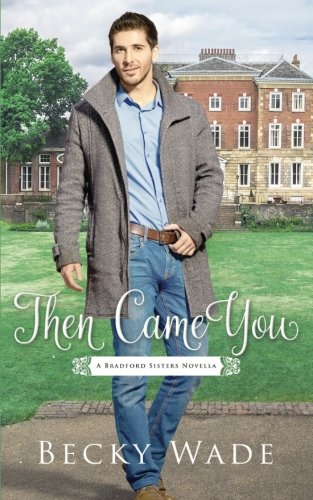 Imagen de archivo de Then Came You: A Bradford Sisters Novella a la venta por HPB-Diamond