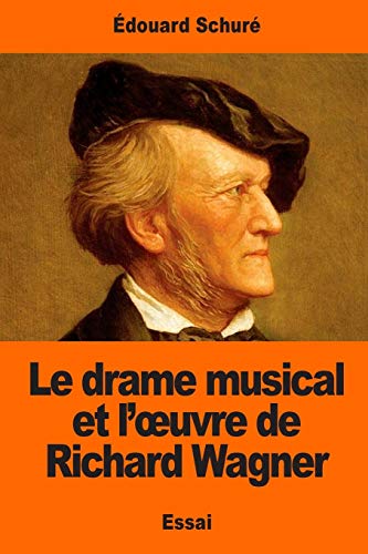 Stock image for Le Drame Musical Et L'Oeuvre de Richard Wagner for sale by THE SAINT BOOKSTORE