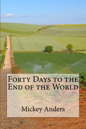 Beispielbild fr Forty Days to the End of the World zum Verkauf von Revaluation Books