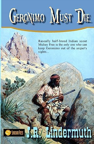 Stock image for Geronimo Must Die for sale by ThriftBooks-Dallas