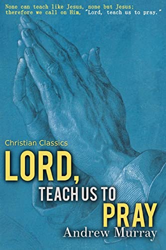 Stock image for Lord, Teach Us to Pray (Christian Classics) for sale by Lucky's Textbooks