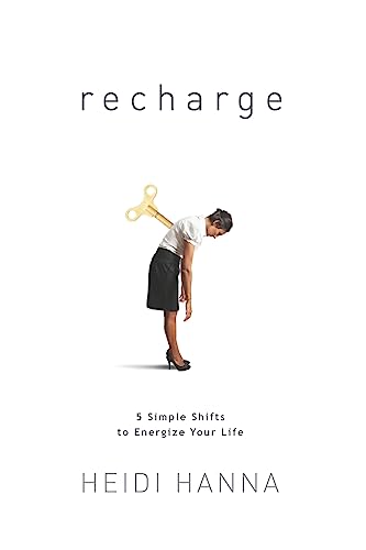 Stock image for Recharge: 5 Simple Shifts to Energize Your Life for sale by SecondSale