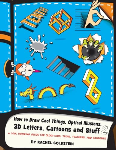 Imagen de archivo de How to Draw Cool Things, Optical Illusions, 3D Letters, Cartoons and Stuff 2: A Cool Drawing Guide for Older Kids, Teens, Teachers, and Students (Drawing for Kids) a la venta por SecondSale