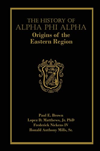 Stock image for The History of Alpha Phi Alpha: Origins of the Eastern Region for sale by California Books