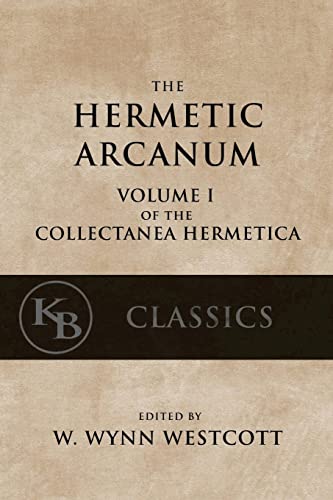 9781544097046: Hermetic Arcanum: The Secret Work of the Hermetic Philosophy