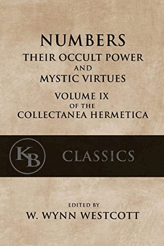 9781544097435: Numbers: Their Occult Power and Mystic Virtues (Collectanea Hermetica)