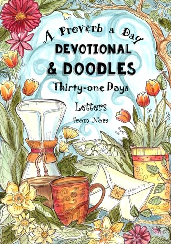 Beispielbild fr A Proverb a Day - Devotional and Doodles - Thirty-one Days: Letters from Nora - A Therapeutic Coloring Book Devotional Journal for Christian Women zum Verkauf von Zoom Books Company