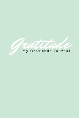 9781544101569: Gratitude: My Gratitude Journal: 100 Pages, Daily Gratitude Journal, Notebook, Diary (6x9 inches)
