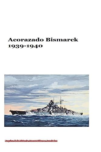 Stock image for Acorazado Bismarck 1939-1940 for sale by THE SAINT BOOKSTORE