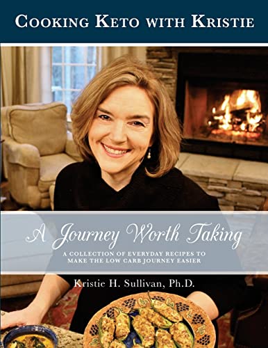 Stock image for A Journey Worth Taking: Cooking Keto with Kristie (black and white edition) (Volume 2) for sale by SecondSale