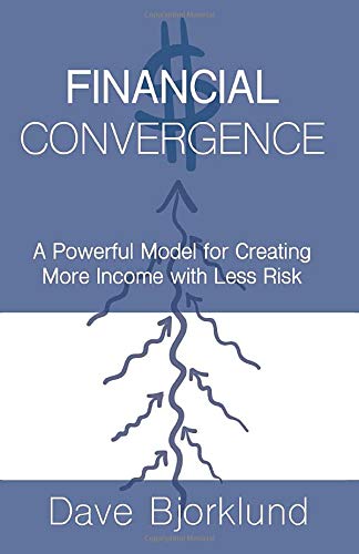Stock image for Financial Convergence: A Powerful Model for Creating More Income with Less Risk for sale by SecondSale