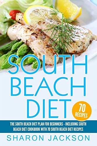Beispielbild fr South Beach Diet: The South Beach Diet Plan For Beginners:: South Beach Diet Cookbook With 70 Recipes zum Verkauf von -OnTimeBooks-