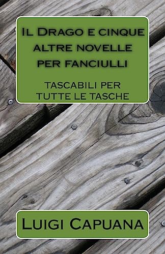 Stock image for Il Drago e cinque altre novelle per fanciulli Volume 2 Tascabili per tutte le tasche for sale by PBShop.store US