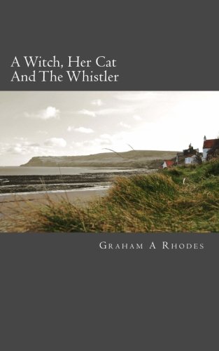 Imagen de archivo de A Witch Her Cat And The Whistler: Volume 5 (Agnes th Scarborough Witch) a la venta por Revaluation Books