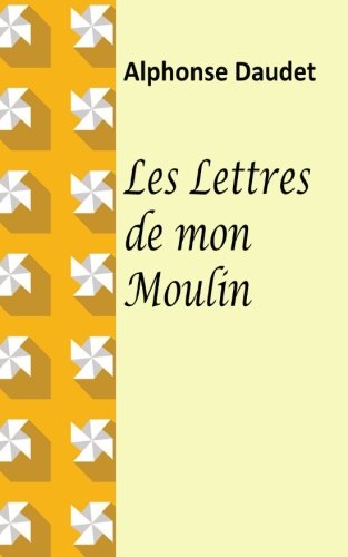 Beispielbild fr Les lettres de mon moulin (French Edition) zum Verkauf von ThriftBooks-Atlanta