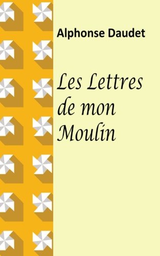 Imagen de archivo de Les lettres de mon moulin (French Edition) a la venta por ThriftBooks-Atlanta