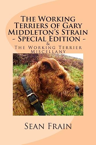 Stock image for The Working Terriers of Gary Middleton's Strain - Special Edition: Also featuring The Working Terrier Miscellany for sale by Lucky's Textbooks