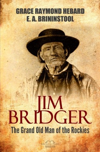 Beispielbild fr Jim Bridger: The Grand Old Man of the Rockies zum Verkauf von Goodwill Books