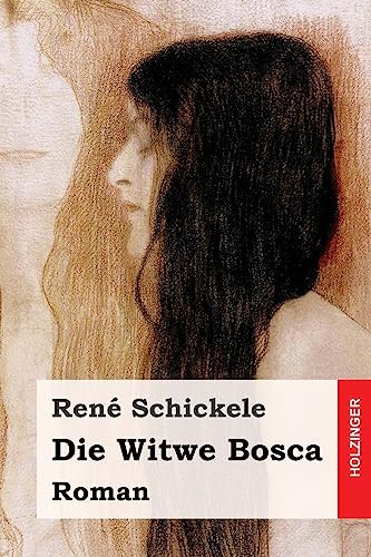 Die Witwe Bosca: Roman - Rene Schickele