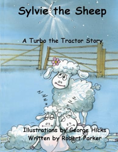 Beispielbild fr Sylvie the Sheep: Turbo the Tractor looks after every one of his sheep: Volume 6 (Turbo the Tractor Picture Book Stories) zum Verkauf von Revaluation Books