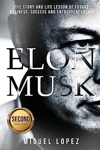 Imagen de archivo de Elon Musk: Life Story and Life Lesson of Future, Business, Success and Entrepreneurship (Elon Musk, Ashlee Vance, Tesla, Entrepre a la venta por ThriftBooks-Atlanta