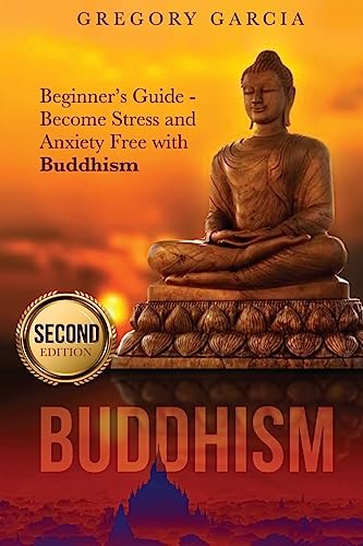 9781544145297: Buddhism: Beginner's Guide - Become Stress and Anxiety Free with Buddhism (Buddhism, Mindfulness, Meditation, Chakras, Yoga, Happiness, Zen): Volume 1