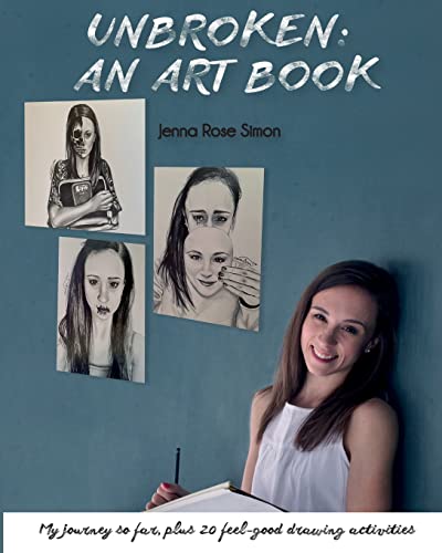 Beispielbild fr Unbroken: An Art Book: My Journey So Far, Plus 20 Feel-Good Drawing Activities zum Verkauf von medimops