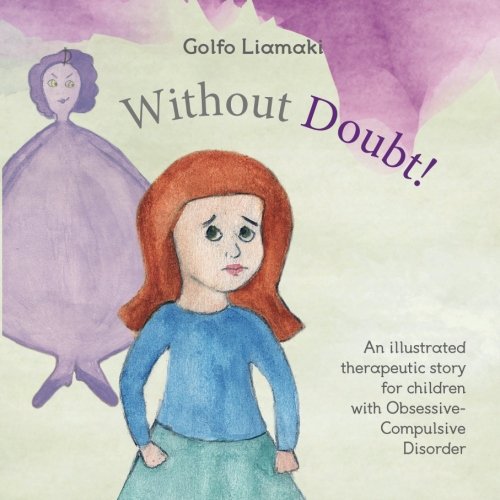 

Without Doubt!: An illustrated therapeutic story for children with Obsessive Compulsive Disorder