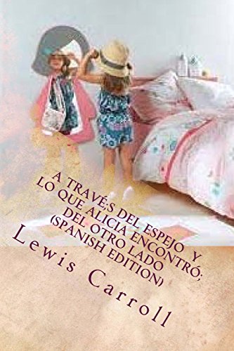 Imagen de archivo de A Traves del Espejo Lo Que Alicia Encontro del Otro Lado (Spanish Edition) a la venta por THE SAINT BOOKSTORE