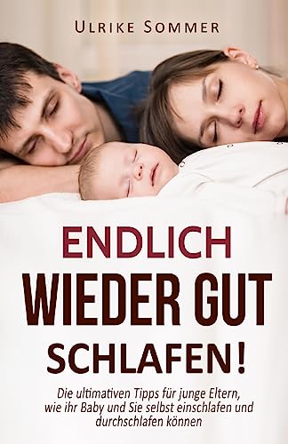 Beispielbild fr Endlich wieder gut schlafen!: Die ultimativen Tipps fr junge Eltern, wie ihr Baby und Sie selbst einschlafen und durchschlafen knnen zum Verkauf von medimops