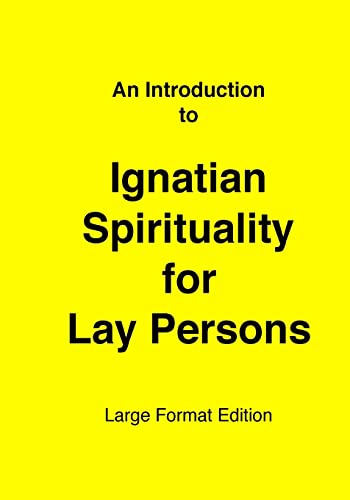 Stock image for Introduction to Ignatian Spirituality for Lay Persons: Large Format Edition for sale by Lucky's Textbooks