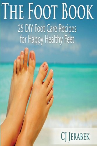 Beispielbild fr The Foot Book: 25 DIY Footcare Recipes for Happy Healthy Feet zum Verkauf von AwesomeBooks