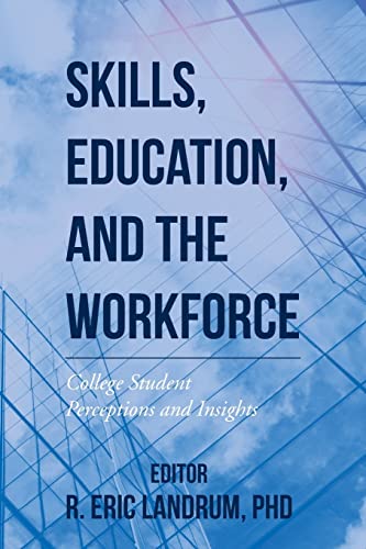 Stock image for Skills, Education, and the Workforce: College Student Perceptions and Insights for sale by Idaho Youth Ranch Books