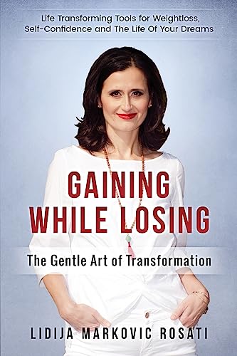 Beispielbild fr Gaining While Losing: The Gentle Art Of Transformation zum Verkauf von AwesomeBooks