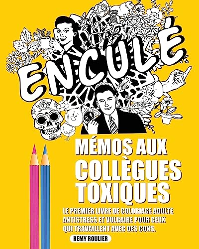 Stock image for Mmos Aux Collgues Toxiques: Le Premier Livre De Coloriage Adulte Antistress Et Vulgaire Pour Ceux Qui Travaillent Avec Des Cons. for sale by medimops