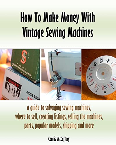 Imagen de archivo de How To Make Money With Vintage Sewing Machines a la venta por Save With Sam