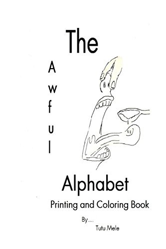 Imagen de archivo de The Awful Alphabet Printing and Coloring Book a la venta por Lucky's Textbooks