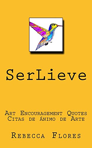 Imagen de archivo de Serlieve: Art Encouragement Quotes Citas de Animo de Arte a la venta por THE SAINT BOOKSTORE