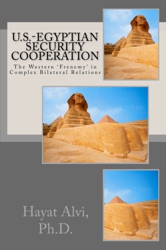 Stock image for U.S.-Egyptian Security Cooperation: The Western 'Frenemy' in Complex Bilateral Relations for sale by Revaluation Books