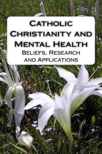Stock image for Catholic Christianity and Mental Health: Beliefs, Research and Applications for sale by Save With Sam