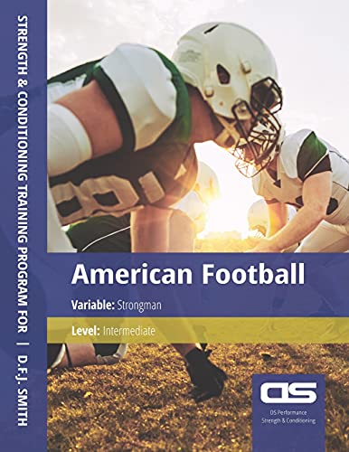 9781544210728: DS Performance - Strength & Conditioning Training Program for American Football, Strongman, Intermediate