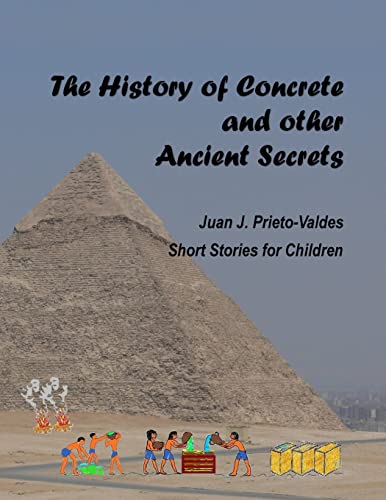 Imagen de archivo de The History of Concrete and Other Ancient Secrets: Short Stories for Children a la venta por THE SAINT BOOKSTORE