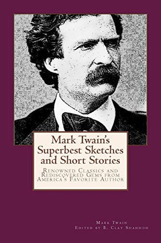 9781544220239: Mark Twain's Superbest Sketches and Short Stories: Renowned Classics and Rediscovered Gems from America’s Favorite Author