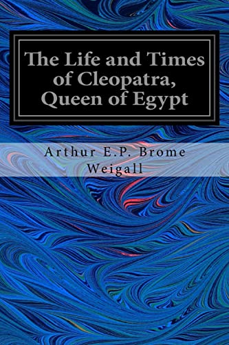 Beispielbild fr The Life and Times of Cleopatra, Queen of Egypt zum Verkauf von THE SAINT BOOKSTORE