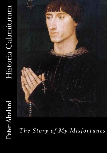 9781544230214: Historia Calamitatum: The Story of My Misfortunes