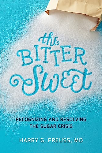 Stock image for The Bitter Sweet: Recognizing and Resolving the Sugar Crisis for sale by HPB-Diamond
