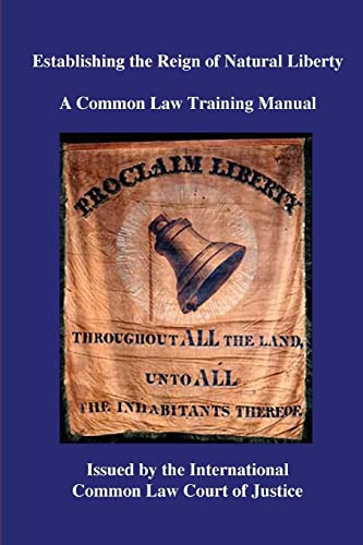 9781544239613: Establishing the Reign of Natural Liberty: A Common Law Training Manual