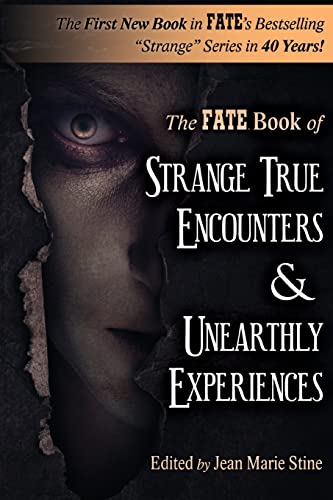 Stock image for Strange True Encounters & Unearthly Experiences: 25 Mind-Boggling Reports of the Paranormal - Never Before in Book Form for sale by Lucky's Textbooks