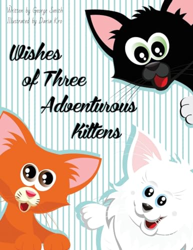 Stock image for Wishes of Three Adventurous Kittens for sale by THE SAINT BOOKSTORE